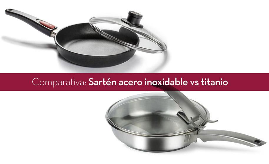 Comparativa sartén acero inoxidable vs titanio